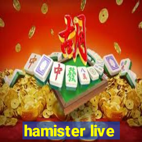 hamister live